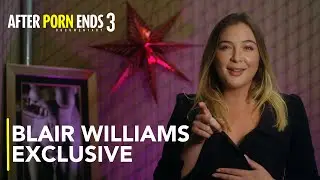 BLAIR WILLIAMS | After Porn Ends 3 (2019) Documentary