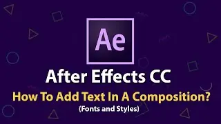 After Effects Tutorial - How To Add Text In A Composition?
