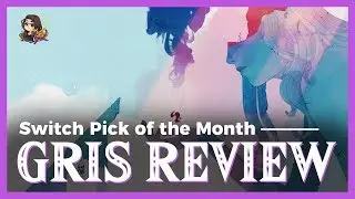 Switch Pick of the Month - Gris Review (Mild Spoilers)