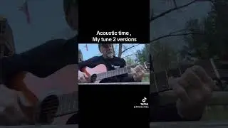 My Acoustic Tune 2 versions