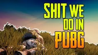 Shit We Do In ◘ PUBG ◘ - Episode 07