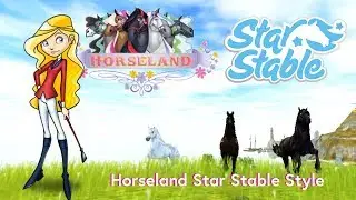 Horseland || Star Stable Style