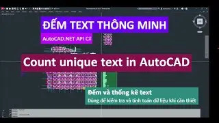 17 | AutoCAD.NET API C# | Đếm số lượng text thông minh | Count unique text in AutoCAD