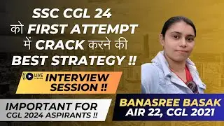 CGL 24 को crack करने की best startegy 🎯 with Banasree Basak, AIR 22, CGL 2021 🎖️