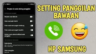 cara setting panggilan bawaan di HP Samsung