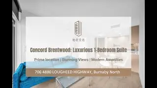 【706 4880 LOUGHEED HIGHWAY】Concord Brentwood豪华一房，美景美食健身娱乐一应俱全