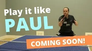 Coming soon...Learn to play table tennis like a pro...feat. Paul Drinkhall