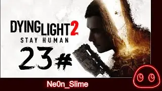 Dying Light 2 | 23# | El gremio de mensajeros | gameplay en español latino