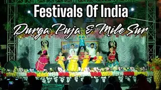 Durga Puja & Mile Sur II Festivals of India II SHIVAS Creation