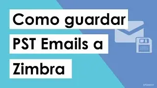 Cómo Guardar PST en TGZ Zimbra I Guardar PST a Zimbra I Guardar Outlook PST a Zimbra