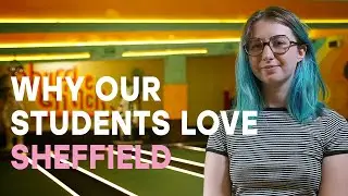 Why our students love Sheffield
