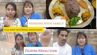 FILIPINA NEPALI VLOG/ BONDING WITH FAMILY AND FRIENDS PLUS FOOD TRIP (NEPALI RESTAURANT)