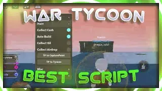 Roblox War Tycoon Script (Auto Collect Cash, Auto Build, Collect Airdrop, Oil)