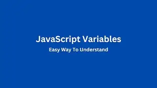 JavaScript Variables Made Easy 2023-2024
