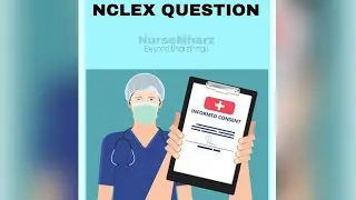 NCLEX Leadership-Ethico Legal || Informed Consent (Question and Answer with Rationale)