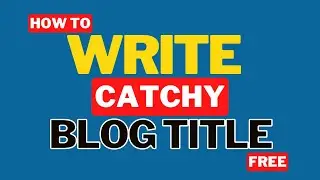 HOW TO WRITE CATCHY BLOG TITLE | Smart Unboxing