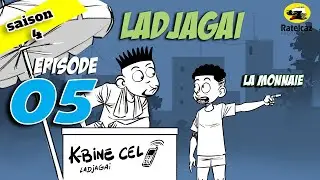 Ladjagaï épisode 05 saison 04 La monnaie