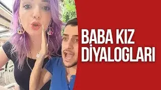 BABA KIZ DİYALOGLARI