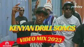 BEST OF KENYAN DRILL SONGS VIDEO MIX BY DJ PRESLEY WAKADINALI BURUKLYN BOYZ  /RH RADIO
