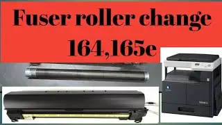 How to change Fuser roller change | upper roller replacement Konica Minolta BIZHUB 164,165e