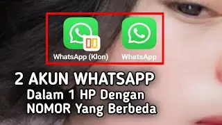 Cara membuat 2 akun WhatsApp dalam 1 hp dengan nomor yang berbeda