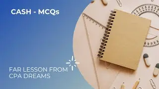FAR  - Cash MCQs