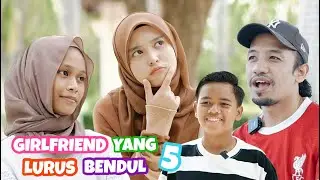 Girlfriend Yang Lurus Bendul 5