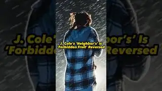 J. Cole's "Forbidden Fruit" in reverse is his "Neighbors" beat