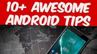 10+ Awesome Android Tips
