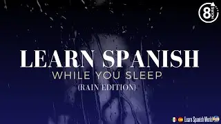 Learn Spanish While you Sleep MUST KNOW PHRASES (Rain Edition)