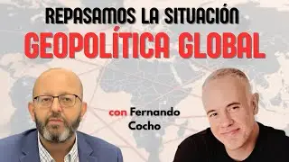 Actualidad Geopolítica: un repaso de la situación actual