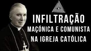 D. Marcel Lefebvre - Infiltração Maçónica e Comunista na Igreja Católica