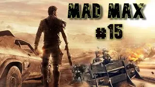 MAD MAX | GAMEPLAY EN ESPAÑOL | CAPITULO # 15 [1080P 60FPS HDR]