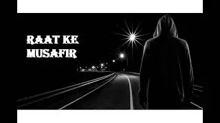 Raat ke musafir | Jove | Supenman | Prod. by Rofflala | New song 2022