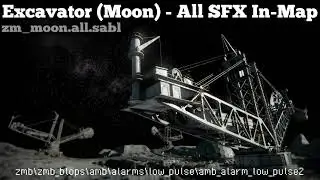 Excavator (Moon) - All SFX In-Map [Black Ops 1 & 3]