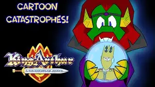 Cartoon Catastrophes - King Arthur and the Knights of Justice