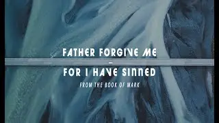 Father Forgive Me - April 30, 2023
