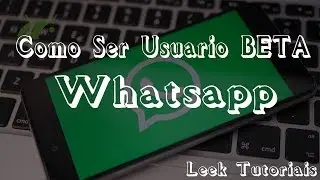 Novas Funções Whatsapp ( Como ser Usuario Beta )