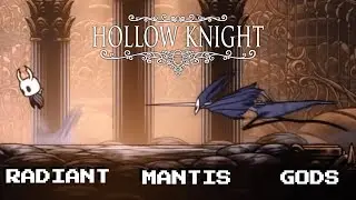 Hollow Knight Modded: Radiant Mantis Gods