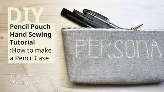 How to sew a Zippered Pencil Case AND Easy DIY Pencil Pouch Hand Sewing Tutorial (persona)