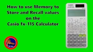 How to use the Memory to Store and Recall values on the Casio fx-115 Calculator