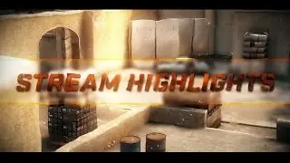 STREAM HIGHLIGHTS