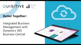Better Together: Integrated Business Management with Microsoft Dynamics 365 Business Central