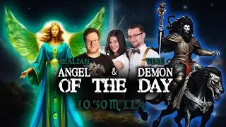 Angel & Demon of the Day | Angel Sealiah and Great King Vine