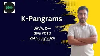 K-Pangrams | GFG POTD 26th July 2024 | JAVA | C++