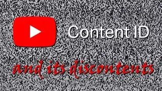 Content ID and its Discontents