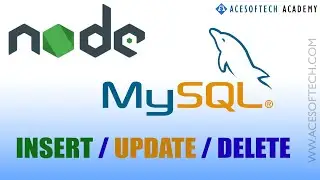 NodeJs MySql Insert Update Delete Tutorial  |  Nodejs  MySql CRUD Operation - Acesoftech Academy