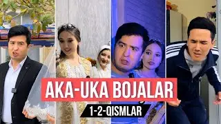 AKA-UKA BOJALAR 😎 | 1-2-QISMLAR