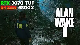 Alan Wake 2 / RTX 3070 TUF, Ryzen 5800X