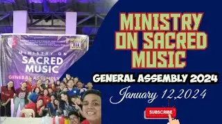 MINISTRY ON SACRED MUSIC GENERAL ASSEMBLY 2024 | 01-12-24